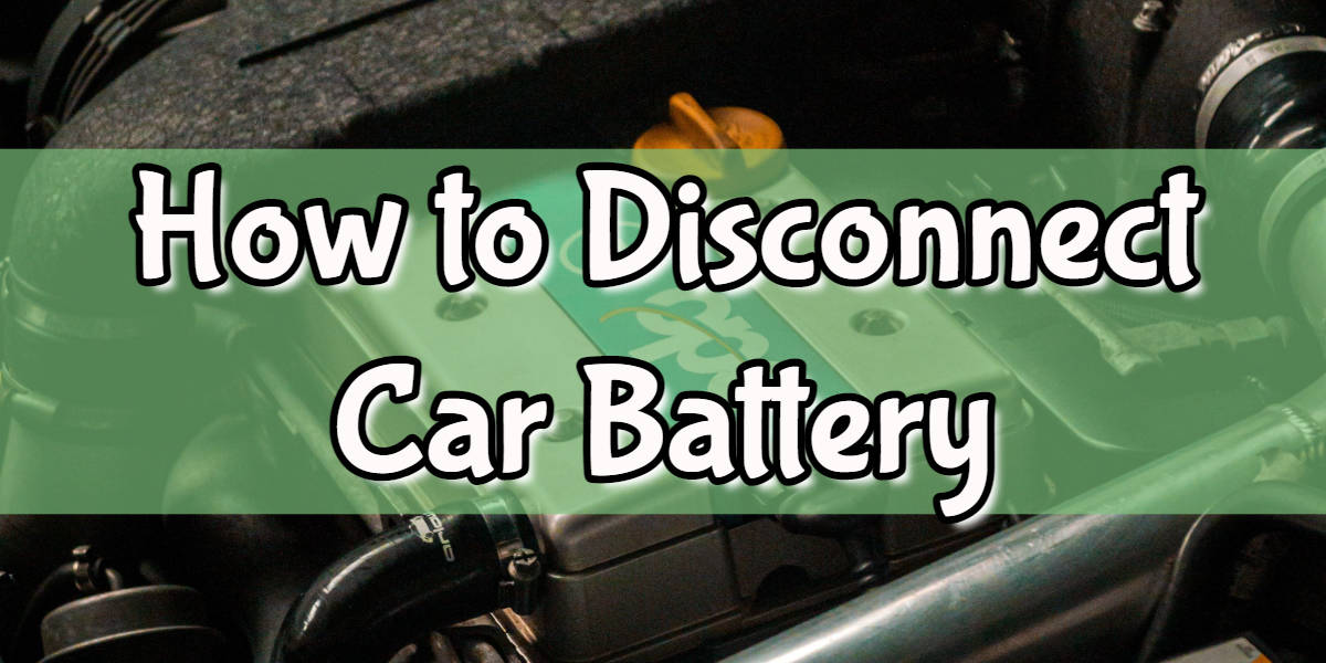 How To Disconnect Car Battery Auto Part And Accessories Reviews VCH   Stencil.blog Post Feature 59 